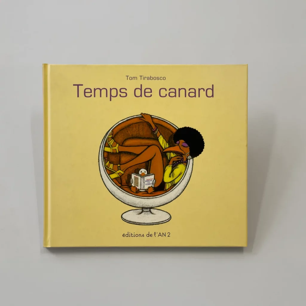 Couverture de l’ouvrage «Temps de canard», textes et dessins Tom Tirabosco, Editions l'An 2, 2007.