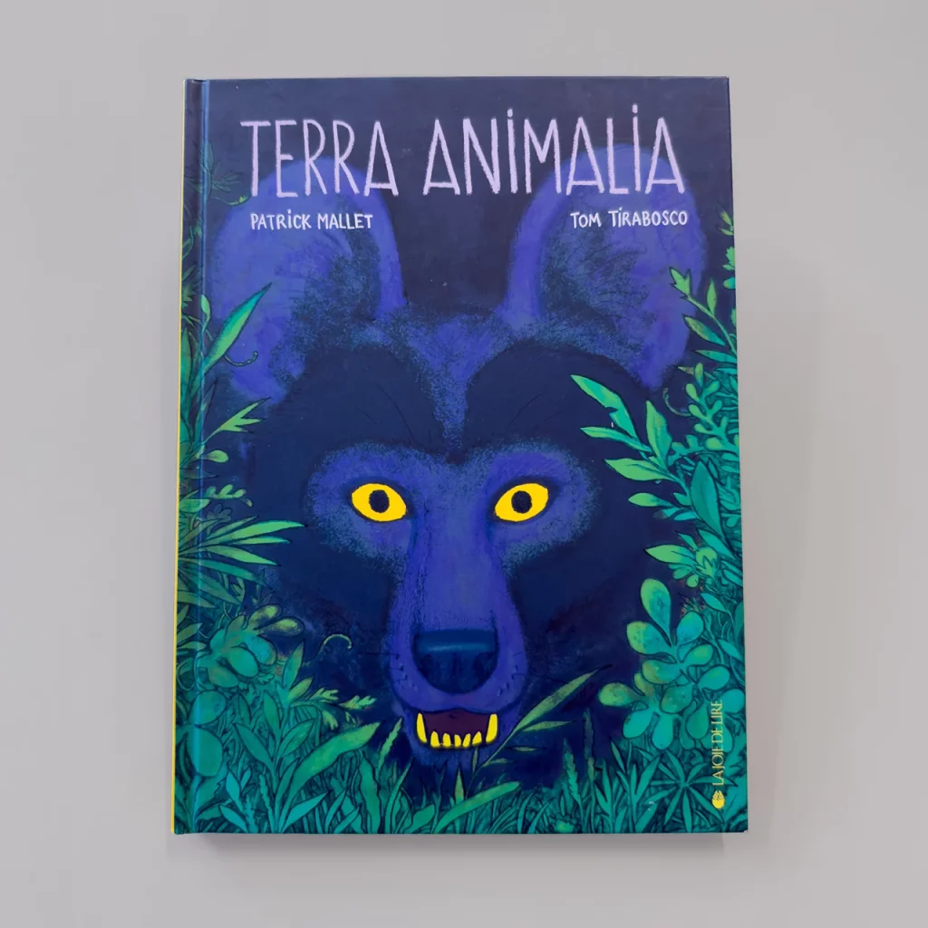 «Terra Animalia», texte Patrick Mallet et illustrations de Tom Tirabosco, Editions La Joie de Lire, 2024.